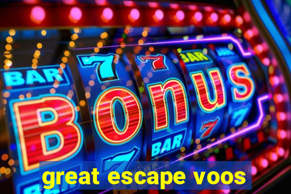 great escape voos